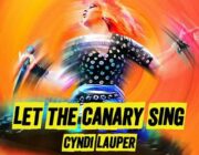 【音楽】シンディ・ローパーの人生を描いた新ドキュメンタリー映画『Let the Canary Sing』　トレーラー映像公開